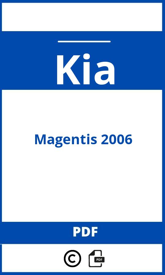 https://www.bedienungsanleitu.ng/kia/magentis-2006/anleitung;Kia;Magentis 2006;kia-magentis-2006;kia-magentis-2006-pdf;https://betriebsanleitungauto.com/wp-content/uploads/kia-magentis-2006-pdf.jpg;https://betriebsanleitungauto.com/kia-magentis-2006-offnen/