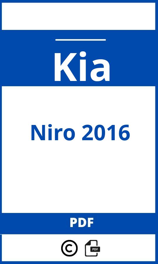https://www.bedienungsanleitu.ng/kia/niro-2016/anleitung;Kia;Niro 2016;kia-niro-2016;kia-niro-2016-pdf;https://betriebsanleitungauto.com/wp-content/uploads/kia-niro-2016-pdf.jpg;https://betriebsanleitungauto.com/kia-niro-2016-offnen/