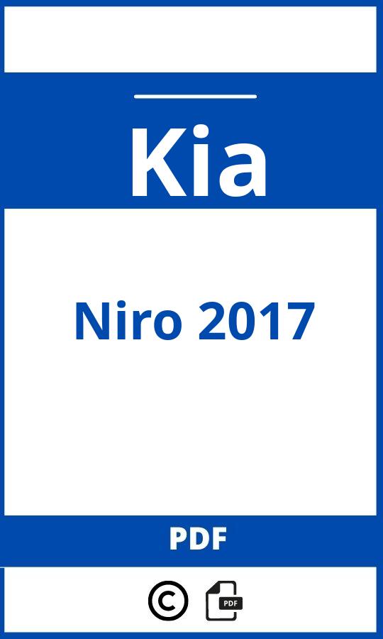 https://www.bedienungsanleitu.ng/kia/niro-2017/anleitung;Kia;Niro 2017;kia-niro-2017;kia-niro-2017-pdf;https://betriebsanleitungauto.com/wp-content/uploads/kia-niro-2017-pdf.jpg;https://betriebsanleitungauto.com/kia-niro-2017-offnen/