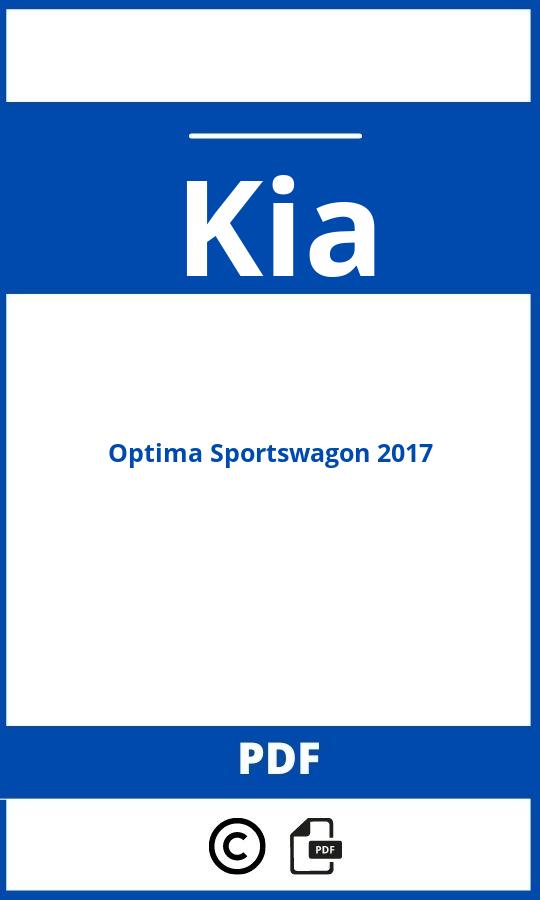https://www.bedienungsanleitu.ng/kia/optima-sportswagon-2017/anleitung;Kia;Optima Sportswagon 2017;kia-optima-sportswagon-2017;kia-optima-sportswagon-2017-pdf;https://betriebsanleitungauto.com/wp-content/uploads/kia-optima-sportswagon-2017-pdf.jpg;https://betriebsanleitungauto.com/kia-optima-sportswagon-2017-offnen/