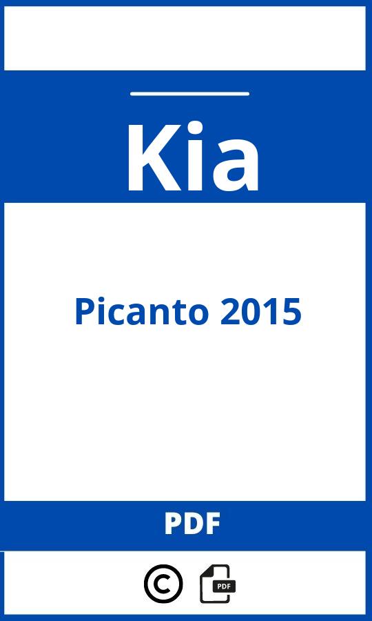https://www.bedienungsanleitu.ng/kia/picanto-2015/anleitung;Kia;Picanto 2015;kia-picanto-2015;kia-picanto-2015-pdf;https://betriebsanleitungauto.com/wp-content/uploads/kia-picanto-2015-pdf.jpg;https://betriebsanleitungauto.com/kia-picanto-2015-offnen/