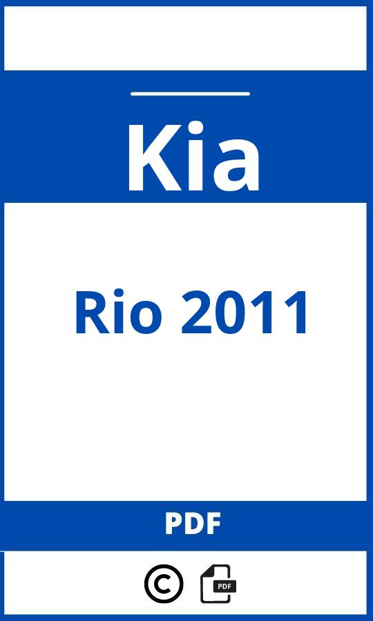 https://www.bedienungsanleitu.ng/kia/rio-2011/anleitung;Kia;Rio 2011;kia-rio-2011;kia-rio-2011-pdf;https://betriebsanleitungauto.com/wp-content/uploads/kia-rio-2011-pdf.jpg;https://betriebsanleitungauto.com/kia-rio-2011-offnen/