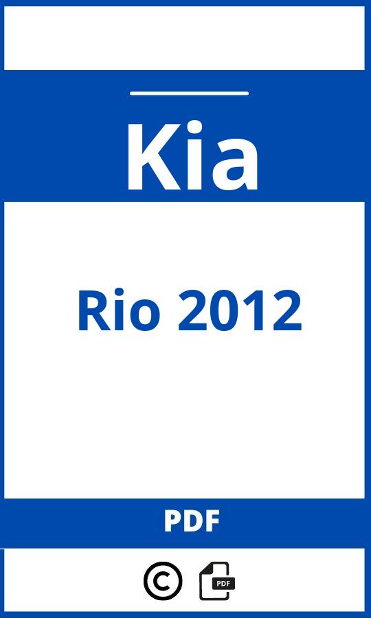 https://www.bedienungsanleitu.ng/kia/rio-2012/anleitung;Kia;Rio 2012;kia-rio-2012;kia-rio-2012-pdf;https://betriebsanleitungauto.com/wp-content/uploads/kia-rio-2012-pdf.jpg;https://betriebsanleitungauto.com/kia-rio-2012-offnen/