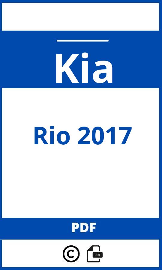 https://www.bedienungsanleitu.ng/kia/rio-2017/anleitung;Kia;Rio 2017;kia-rio-2017;kia-rio-2017-pdf;https://betriebsanleitungauto.com/wp-content/uploads/kia-rio-2017-pdf.jpg;https://betriebsanleitungauto.com/kia-rio-2017-offnen/