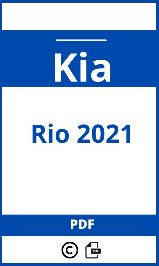https://www.bedienungsanleitu.ng/kia/rio-2021/anleitung;Kia;Rio 2021;kia-rio-2021;kia-rio-2021-pdf;https://betriebsanleitungauto.com/wp-content/uploads/kia-rio-2021-pdf.jpg;https://betriebsanleitungauto.com/kia-rio-2021-offnen/