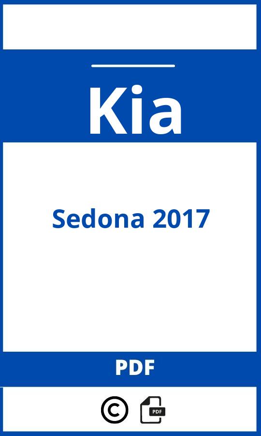 https://www.bedienungsanleitu.ng/kia/sedona-2017/anleitung;Kia;Sedona 2017;kia-sedona-2017;kia-sedona-2017-pdf;https://betriebsanleitungauto.com/wp-content/uploads/kia-sedona-2017-pdf.jpg;https://betriebsanleitungauto.com/kia-sedona-2017-offnen/