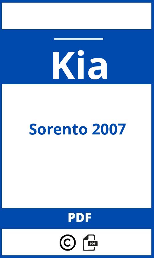 https://www.bedienungsanleitu.ng/kia/sorento-2007/anleitung;Kia;Sorento 2007;kia-sorento-2007;kia-sorento-2007-pdf;https://betriebsanleitungauto.com/wp-content/uploads/kia-sorento-2007-pdf.jpg;https://betriebsanleitungauto.com/kia-sorento-2007-offnen/
