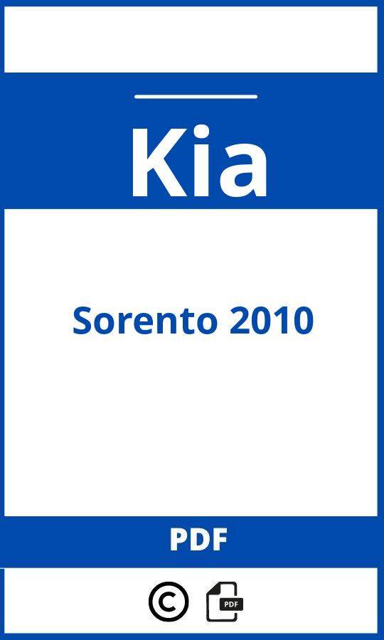 https://www.bedienungsanleitu.ng/kia/sorento-2010/anleitung;Kia;Sorento 2010;kia-sorento-2010;kia-sorento-2010-pdf;https://betriebsanleitungauto.com/wp-content/uploads/kia-sorento-2010-pdf.jpg;https://betriebsanleitungauto.com/kia-sorento-2010-offnen/