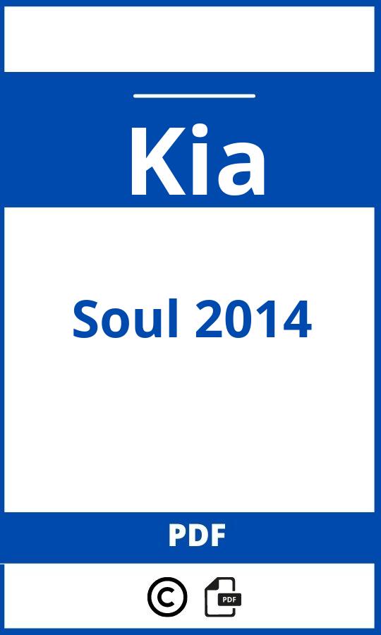 https://www.bedienungsanleitu.ng/kia/soul-2014/anleitung;Kia;Soul 2014;kia-soul-2014;kia-soul-2014-pdf;https://betriebsanleitungauto.com/wp-content/uploads/kia-soul-2014-pdf.jpg;https://betriebsanleitungauto.com/kia-soul-2014-offnen/