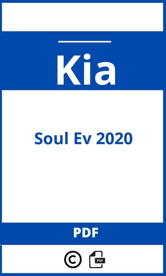 https://www.bedienungsanleitu.ng/kia/soul-ev-2020/anleitung;Kia;Soul Ev 2020;kia-soul-ev-2020;kia-soul-ev-2020-pdf;https://betriebsanleitungauto.com/wp-content/uploads/kia-soul-ev-2020-pdf.jpg;https://betriebsanleitungauto.com/kia-soul-ev-2020-offnen/