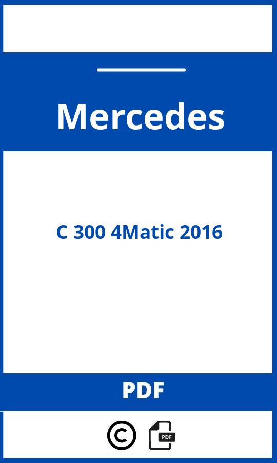 https://www.bedienungsanleitu.ng/mercedes/c-300-4matic-2016/anleitung;Mercedes;C 300 4Matic 2016;mercedes-c-300-4matic-2016;mercedes-c-300-4matic-2016-pdf;https://betriebsanleitungauto.com/wp-content/uploads/mercedes-c-300-4matic-2016-pdf.jpg;https://betriebsanleitungauto.com/mercedes-c-300-4matic-2016-offnen/