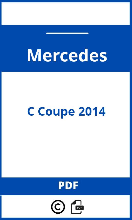 https://www.bedienungsanleitu.ng/mercedes/c-coupe-2014/anleitung;Mercedes;C Coupe 2014;mercedes-c-coupe-2014;mercedes-c-coupe-2014-pdf;https://betriebsanleitungauto.com/wp-content/uploads/mercedes-c-coupe-2014-pdf.jpg;https://betriebsanleitungauto.com/mercedes-c-coupe-2014-offnen/