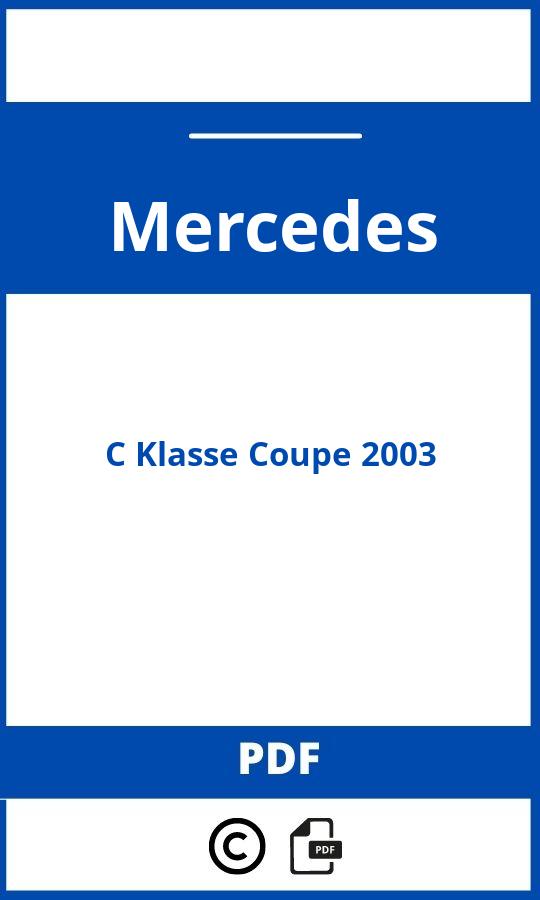 https://www.bedienungsanleitu.ng/mercedes/c-class-coupe-2003/anleitung;Mercedes;C Klasse Coupe 2003;mercedes-c-klasse-coupe-2003;mercedes-c-klasse-coupe-2003-pdf;https://betriebsanleitungauto.com/wp-content/uploads/mercedes-c-klasse-coupe-2003-pdf.jpg;https://betriebsanleitungauto.com/mercedes-c-klasse-coupe-2003-offnen/