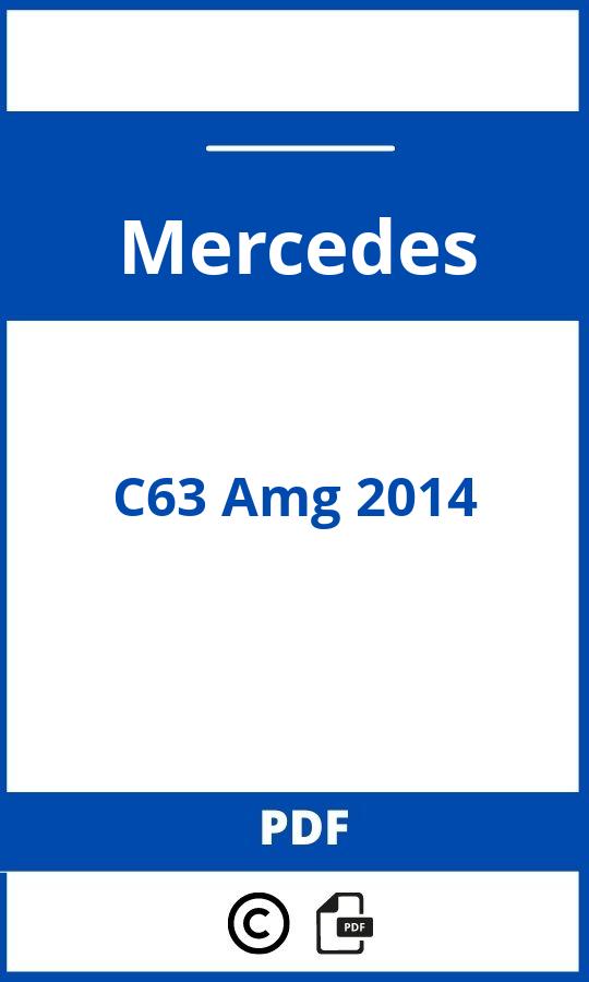 https://www.bedienungsanleitu.ng/mercedes/c63-amg-2014/anleitung;Mercedes;C63 Amg 2014;mercedes-c63-amg-2014;mercedes-c63-amg-2014-pdf;https://betriebsanleitungauto.com/wp-content/uploads/mercedes-c63-amg-2014-pdf.jpg;https://betriebsanleitungauto.com/mercedes-c63-amg-2014-offnen/