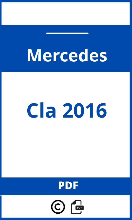 https://www.bedienungsanleitu.ng/mercedes/cla-2016/anleitung;Mercedes;Cla 2016;mercedes-cla-2016;mercedes-cla-2016-pdf;https://betriebsanleitungauto.com/wp-content/uploads/mercedes-cla-2016-pdf.jpg;https://betriebsanleitungauto.com/mercedes-cla-2016-offnen/