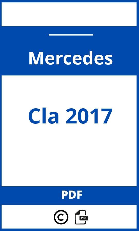 https://www.bedienungsanleitu.ng/mercedes/cla-2017/anleitung;Mercedes;Cla 2017;mercedes-cla-2017;mercedes-cla-2017-pdf;https://betriebsanleitungauto.com/wp-content/uploads/mercedes-cla-2017-pdf.jpg;https://betriebsanleitungauto.com/mercedes-cla-2017-offnen/