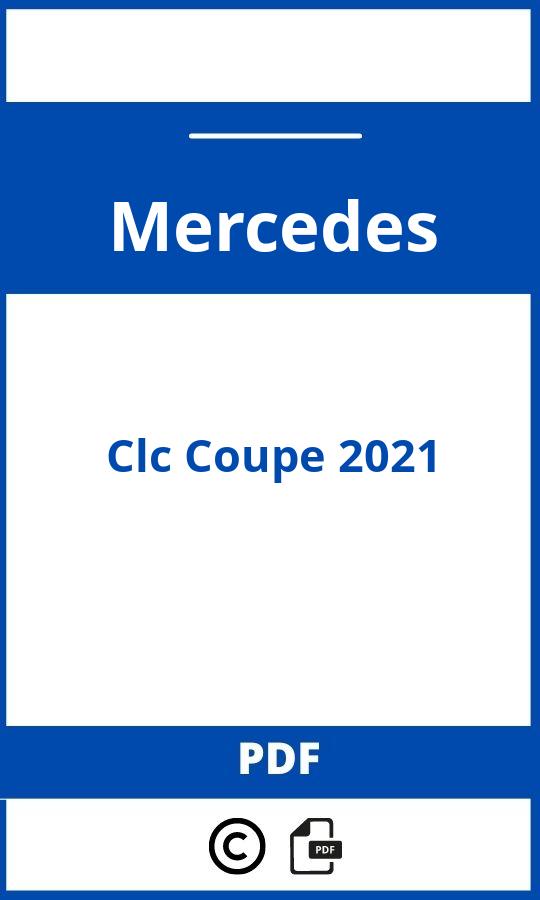 https://www.bedienungsanleitu.ng/mercedes/clc-coupe-2021/anleitung;Mercedes;Clc Coupe 2021;mercedes-clc-coupe-2021;mercedes-clc-coupe-2021-pdf;https://betriebsanleitungauto.com/wp-content/uploads/mercedes-clc-coupe-2021-pdf.jpg;https://betriebsanleitungauto.com/mercedes-clc-coupe-2021-offnen/
