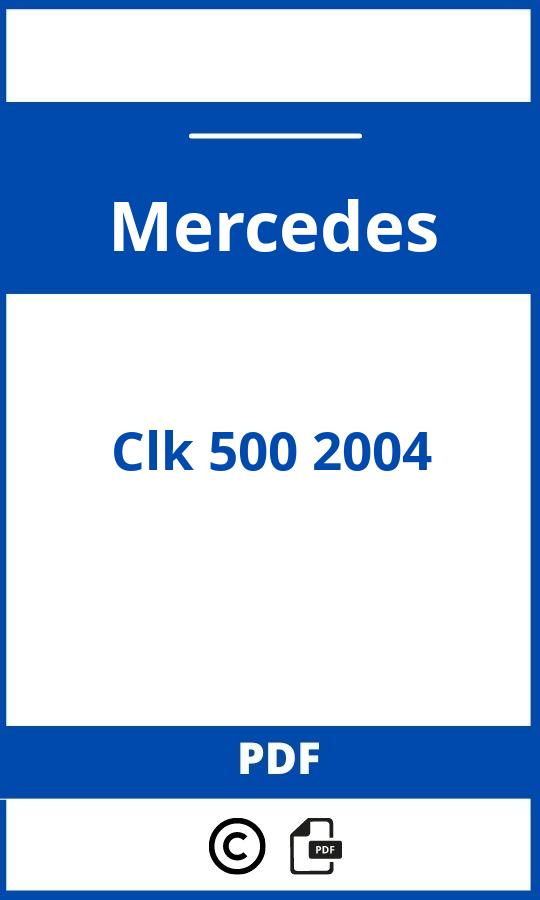 https://www.bedienungsanleitu.ng/mercedes/clk-500-2004/anleitung;Mercedes;Clk 500 2004;mercedes-clk-500-2004;mercedes-clk-500-2004-pdf;https://betriebsanleitungauto.com/wp-content/uploads/mercedes-clk-500-2004-pdf.jpg;https://betriebsanleitungauto.com/mercedes-clk-500-2004-offnen/