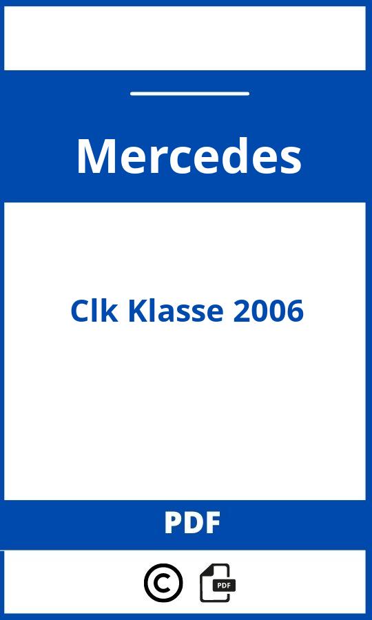 https://www.bedienungsanleitu.ng/mercedes/clk-class-2006/anleitung;Mercedes;Clk Klasse 2006;mercedes-clk-klasse-2006;mercedes-clk-klasse-2006-pdf;https://betriebsanleitungauto.com/wp-content/uploads/mercedes-clk-klasse-2006-pdf.jpg;https://betriebsanleitungauto.com/mercedes-clk-klasse-2006-offnen/