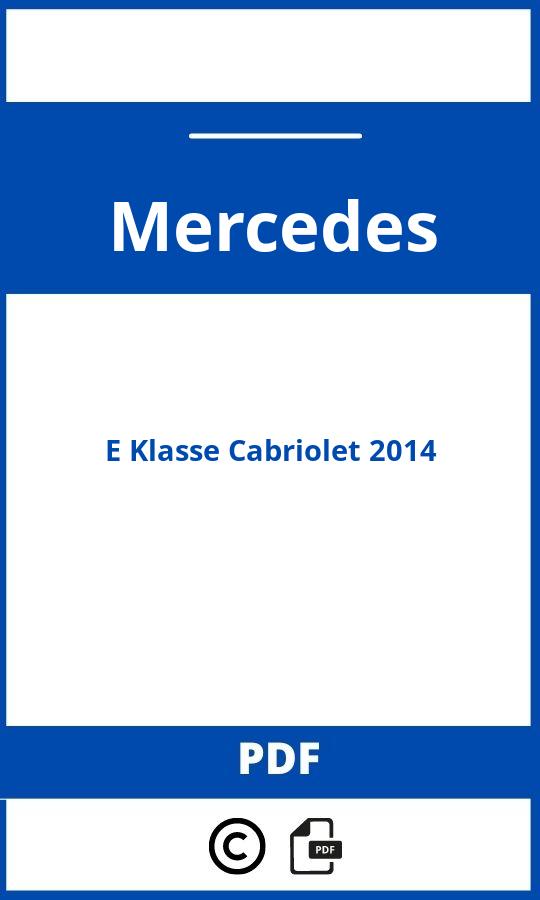https://www.bedienungsanleitu.ng/mercedes/e-class-cabriolet-2014/anleitung;Mercedes;E Klasse Cabriolet 2014;mercedes-e-klasse-cabriolet-2014;mercedes-e-klasse-cabriolet-2014-pdf;https://betriebsanleitungauto.com/wp-content/uploads/mercedes-e-klasse-cabriolet-2014-pdf.jpg;https://betriebsanleitungauto.com/mercedes-e-klasse-cabriolet-2014-offnen/