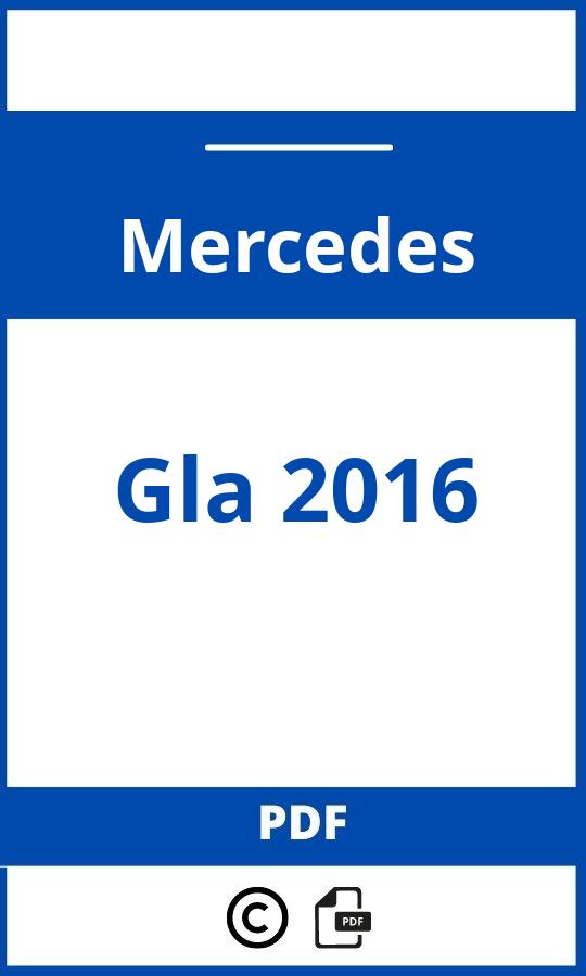 https://www.bedienungsanleitu.ng/mercedes/gla-2016/anleitung;Mercedes;Gla 2016;mercedes-gla-2016;mercedes-gla-2016-pdf;https://betriebsanleitungauto.com/wp-content/uploads/mercedes-gla-2016-pdf.jpg;https://betriebsanleitungauto.com/mercedes-gla-2016-offnen/