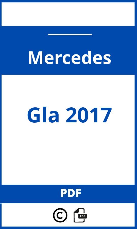 https://www.bedienungsanleitu.ng/mercedes/gla-2017/anleitung;Mercedes;Gla 2017;mercedes-gla-2017;mercedes-gla-2017-pdf;https://betriebsanleitungauto.com/wp-content/uploads/mercedes-gla-2017-pdf.jpg;https://betriebsanleitungauto.com/mercedes-gla-2017-offnen/