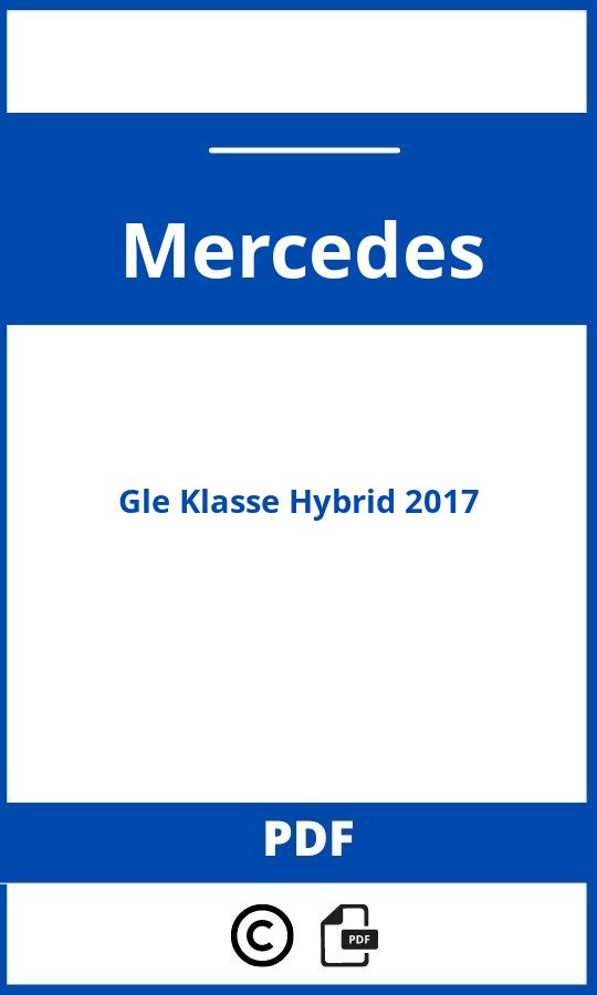 https://www.bedienungsanleitu.ng/mercedes/gle-class-hybrid-2017/anleitung;Mercedes;Gle Klasse Hybrid 2017;mercedes-gle-klasse-hybrid-2017;mercedes-gle-klasse-hybrid-2017-pdf;https://betriebsanleitungauto.com/wp-content/uploads/mercedes-gle-klasse-hybrid-2017-pdf.jpg;https://betriebsanleitungauto.com/mercedes-gle-klasse-hybrid-2017-offnen/