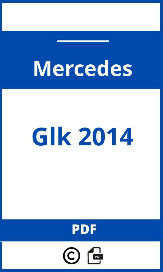 https://www.bedienungsanleitu.ng/mercedes/glk-2014/anleitung;Mercedes;Glk 2014;mercedes-glk-2014;mercedes-glk-2014-pdf;https://betriebsanleitungauto.com/wp-content/uploads/mercedes-glk-2014-pdf.jpg;https://betriebsanleitungauto.com/mercedes-glk-2014-offnen/
