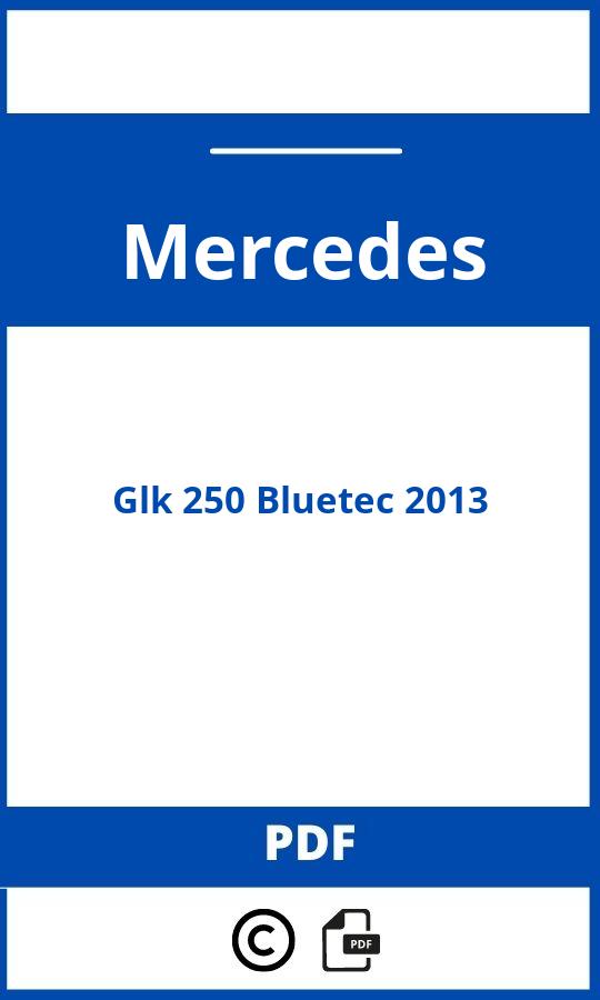 https://www.bedienungsanleitu.ng/mercedes/glk-250-bluetec-2013/anleitung;Mercedes;Glk 250 Bluetec 2013;mercedes-glk-250-bluetec-2013;mercedes-glk-250-bluetec-2013-pdf;https://betriebsanleitungauto.com/wp-content/uploads/mercedes-glk-250-bluetec-2013-pdf.jpg;https://betriebsanleitungauto.com/mercedes-glk-250-bluetec-2013-offnen/