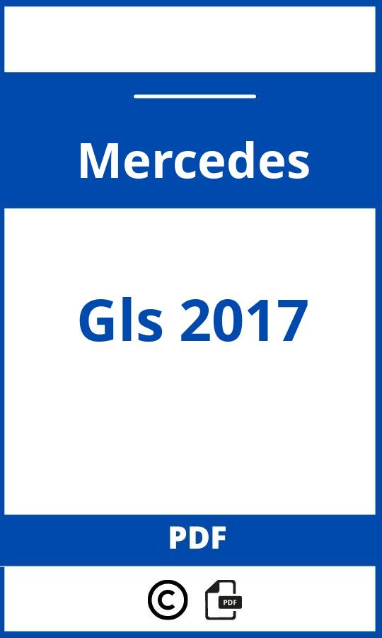 https://www.bedienungsanleitu.ng/mercedes/gls-2017/anleitung;Mercedes;Gls 2017;mercedes-gls-2017;mercedes-gls-2017-pdf;https://betriebsanleitungauto.com/wp-content/uploads/mercedes-gls-2017-pdf.jpg;https://betriebsanleitungauto.com/mercedes-gls-2017-offnen/