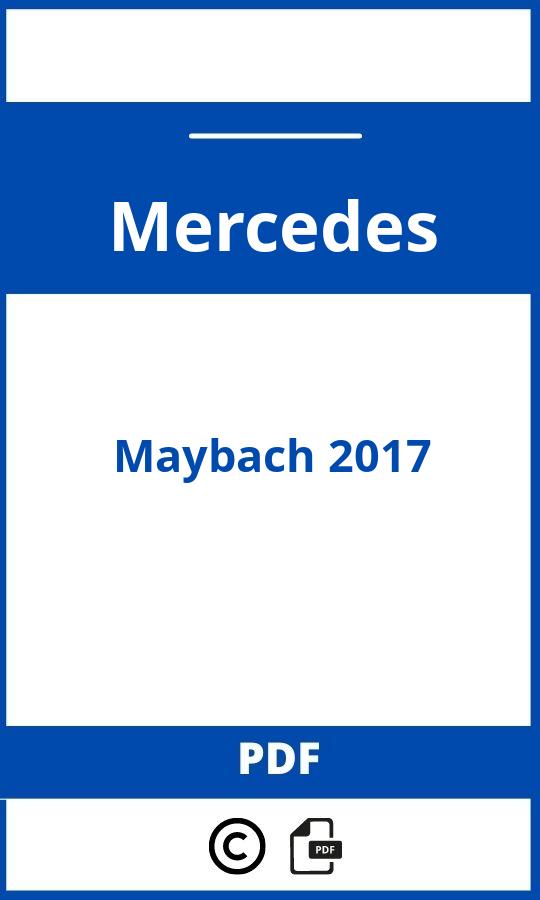 https://www.bedienungsanleitu.ng/mercedes/maybach-2017/anleitung;Mercedes;Maybach 2017;mercedes-maybach-2017;mercedes-maybach-2017-pdf;https://betriebsanleitungauto.com/wp-content/uploads/mercedes-maybach-2017-pdf.jpg;https://betriebsanleitungauto.com/mercedes-maybach-2017-offnen/
