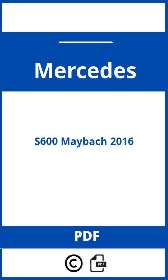 https://www.bedienungsanleitu.ng/mercedes/s600-maybach-2016/anleitung;Mercedes;S600 Maybach 2016;mercedes-s600-maybach-2016;mercedes-s600-maybach-2016-pdf;https://betriebsanleitungauto.com/wp-content/uploads/mercedes-s600-maybach-2016-pdf.jpg;https://betriebsanleitungauto.com/mercedes-s600-maybach-2016-offnen/