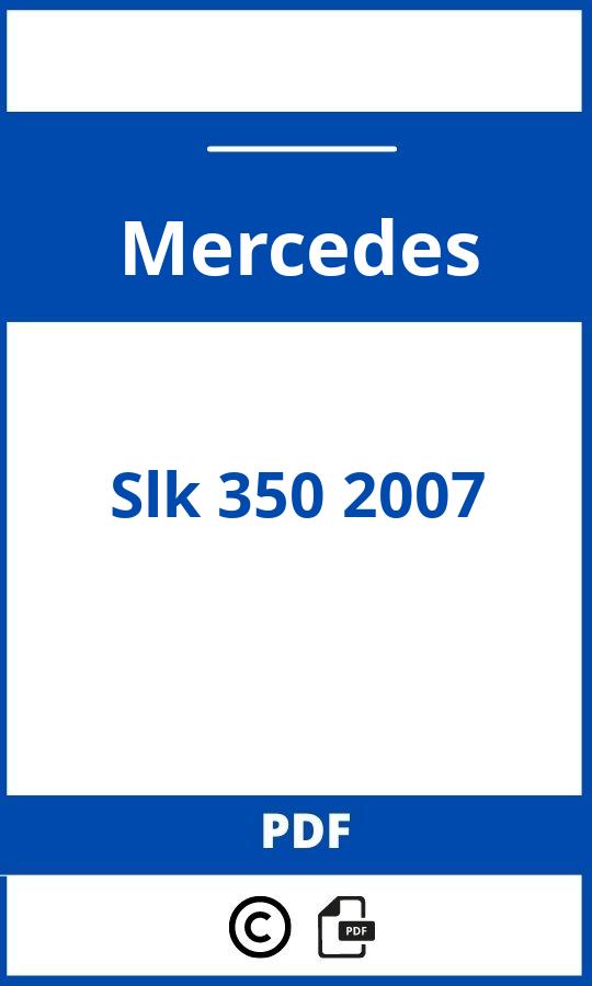 https://www.bedienungsanleitu.ng/mercedes/slk-350-2007/anleitung;Mercedes;Slk 350 2007;mercedes-slk-350-2007;mercedes-slk-350-2007-pdf;https://betriebsanleitungauto.com/wp-content/uploads/mercedes-slk-350-2007-pdf.jpg;https://betriebsanleitungauto.com/mercedes-slk-350-2007-offnen/