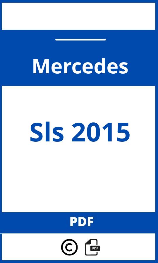 https://www.bedienungsanleitu.ng/mercedes/sls-2015/anleitung;Mercedes;Sls 2015;mercedes-sls-2015;mercedes-sls-2015-pdf;https://betriebsanleitungauto.com/wp-content/uploads/mercedes-sls-2015-pdf.jpg;https://betriebsanleitungauto.com/mercedes-sls-2015-offnen/