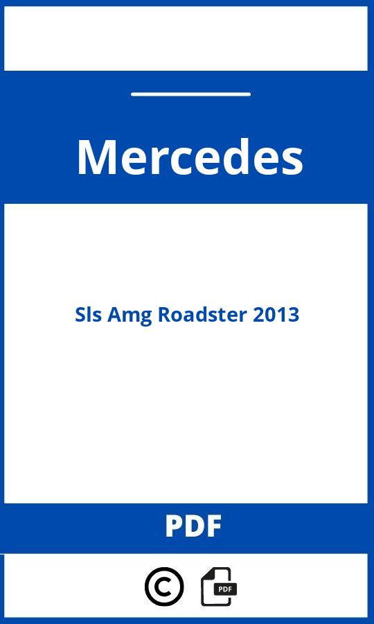 https://www.bedienungsanleitu.ng/mercedes/sls-amg-roadster-2013/anleitung;Mercedes;Sls Amg Roadster 2013;mercedes-sls-amg-roadster-2013;mercedes-sls-amg-roadster-2013-pdf;https://betriebsanleitungauto.com/wp-content/uploads/mercedes-sls-amg-roadster-2013-pdf.jpg;https://betriebsanleitungauto.com/mercedes-sls-amg-roadster-2013-offnen/