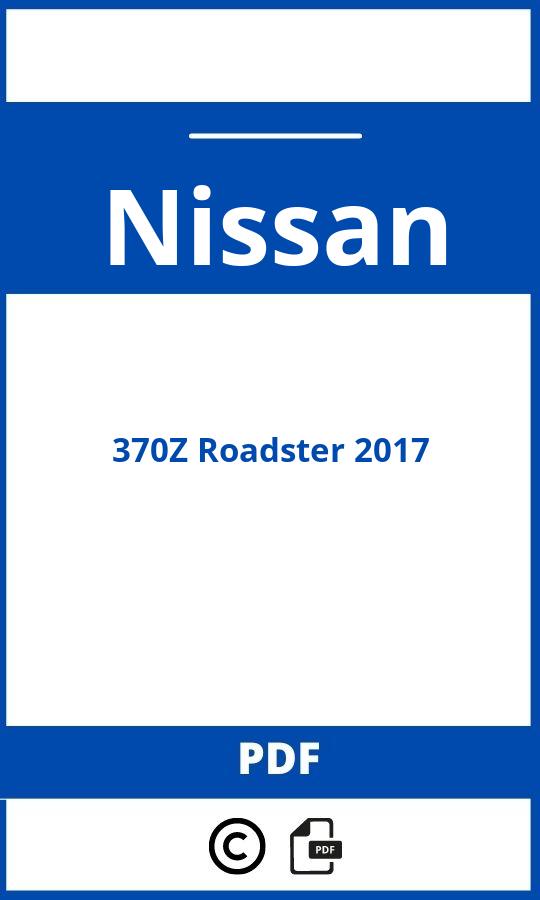https://www.bedienungsanleitu.ng/nissan/370z-roadster-2017/anleitung;Nissan;370Z Roadster 2017;nissan-370z-roadster-2017;nissan-370z-roadster-2017-pdf;https://betriebsanleitungauto.com/wp-content/uploads/nissan-370z-roadster-2017-pdf.jpg;https://betriebsanleitungauto.com/nissan-370z-roadster-2017-offnen/