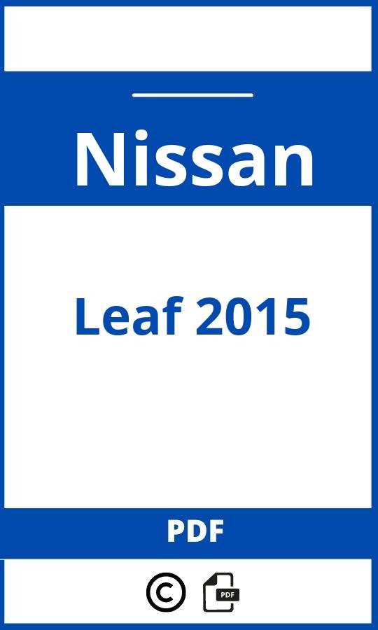 https://www.bedienungsanleitu.ng/nissan/leaf-2015/anleitung;Nissan;Leaf 2015;nissan-leaf-2015;nissan-leaf-2015-pdf;https://betriebsanleitungauto.com/wp-content/uploads/nissan-leaf-2015-pdf.jpg;https://betriebsanleitungauto.com/nissan-leaf-2015-offnen/