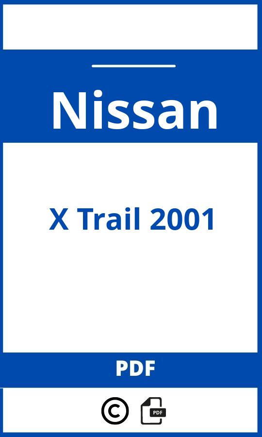 https://www.bedienungsanleitu.ng/nissan/x-trail-2001/anleitung;Nissan;X Trail 2001;nissan-x-trail-2001;nissan-x-trail-2001-pdf;https://betriebsanleitungauto.com/wp-content/uploads/nissan-x-trail-2001-pdf.jpg;https://betriebsanleitungauto.com/nissan-x-trail-2001-offnen/
