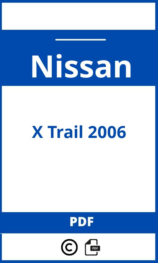 https://www.bedienungsanleitu.ng/nissan/x-trail-2006/anleitung;Nissan;X Trail 2006;nissan-x-trail-2006;nissan-x-trail-2006-pdf;https://betriebsanleitungauto.com/wp-content/uploads/nissan-x-trail-2006-pdf.jpg;https://betriebsanleitungauto.com/nissan-x-trail-2006-offnen/