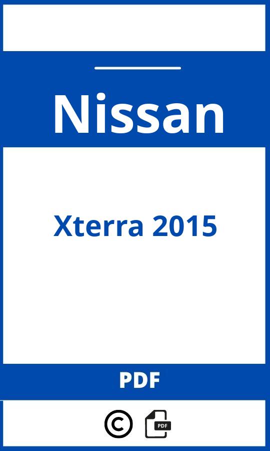 https://www.bedienungsanleitu.ng/nissan/xterra-2015/anleitung;Nissan;Xterra 2015;nissan-xterra-2015;nissan-xterra-2015-pdf;https://betriebsanleitungauto.com/wp-content/uploads/nissan-xterra-2015-pdf.jpg;https://betriebsanleitungauto.com/nissan-xterra-2015-offnen/