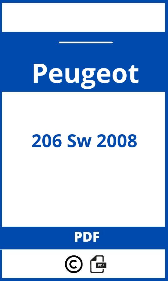 https://www.bedienungsanleitu.ng/peugeot/206-sw-2008/anleitung;Peugeot;206 Sw 2008;peugeot-206-sw-2008;peugeot-206-sw-2008-pdf;https://betriebsanleitungauto.com/wp-content/uploads/peugeot-206-sw-2008-pdf.jpg;https://betriebsanleitungauto.com/peugeot-206-sw-2008-offnen/