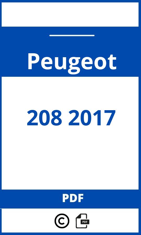 https://www.bedienungsanleitu.ng/peugeot/208-2017/anleitung;Peugeot;208 2017;peugeot-208-2017;peugeot-208-2017-pdf;https://betriebsanleitungauto.com/wp-content/uploads/peugeot-208-2017-pdf.jpg;https://betriebsanleitungauto.com/peugeot-208-2017-offnen/
