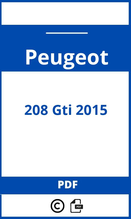https://www.bedienungsanleitu.ng/peugeot/208-gti-2015/anleitung;Peugeot;208 Gti 2015;peugeot-208-gti-2015;peugeot-208-gti-2015-pdf;https://betriebsanleitungauto.com/wp-content/uploads/peugeot-208-gti-2015-pdf.jpg;https://betriebsanleitungauto.com/peugeot-208-gti-2015-offnen/