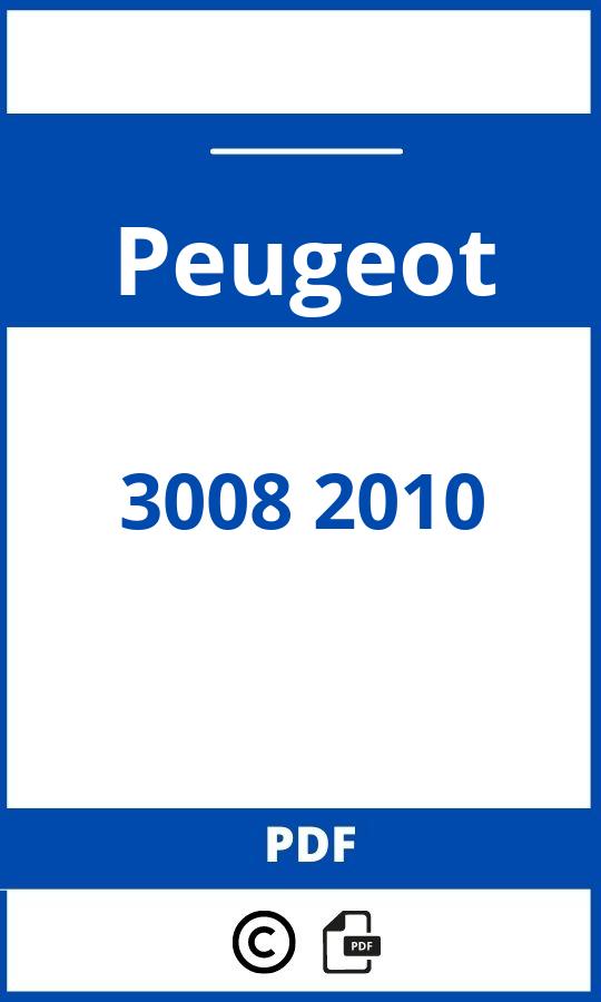 https://www.bedienungsanleitu.ng/peugeot/3008-2010/anleitung;Peugeot;3008 2010;peugeot-3008-2010;peugeot-3008-2010-pdf;https://betriebsanleitungauto.com/wp-content/uploads/peugeot-3008-2010-pdf.jpg;https://betriebsanleitungauto.com/peugeot-3008-2010-offnen/