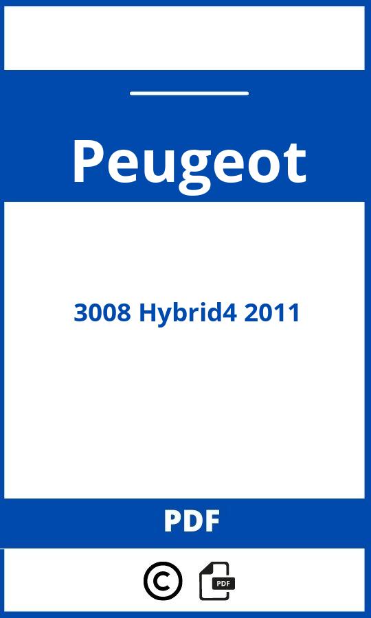https://www.bedienungsanleitu.ng/peugeot/3008-hybrid4-2011/anleitung;Peugeot;3008 Hybrid4 2011;peugeot-3008-hybrid4-2011;peugeot-3008-hybrid4-2011-pdf;https://betriebsanleitungauto.com/wp-content/uploads/peugeot-3008-hybrid4-2011-pdf.jpg;https://betriebsanleitungauto.com/peugeot-3008-hybrid4-2011-offnen/