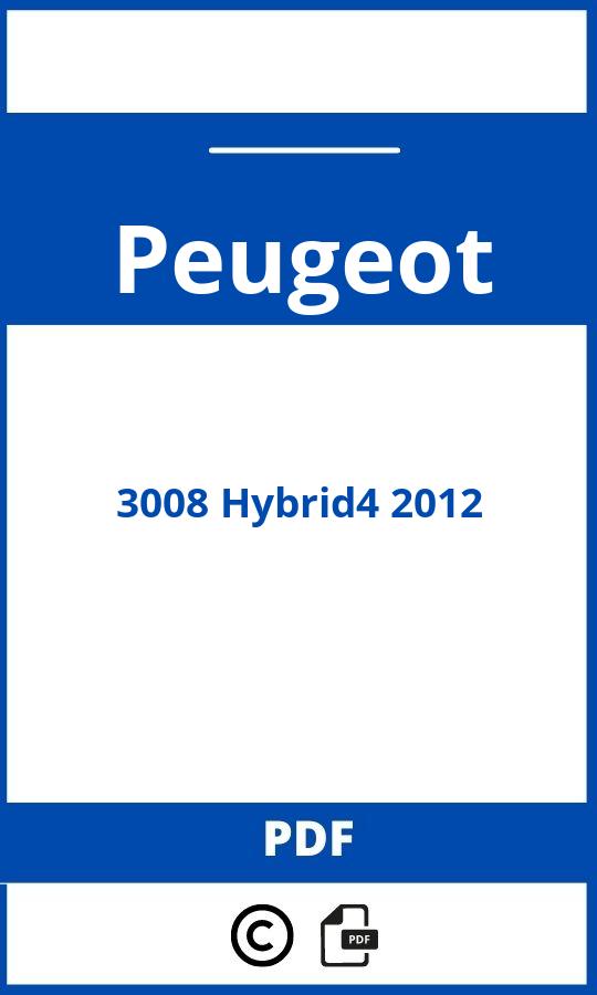 https://www.bedienungsanleitu.ng/peugeot/3008-hybrid4-2012/anleitung;Peugeot;3008 Hybrid4 2012;peugeot-3008-hybrid4-2012;peugeot-3008-hybrid4-2012-pdf;https://betriebsanleitungauto.com/wp-content/uploads/peugeot-3008-hybrid4-2012-pdf.jpg;https://betriebsanleitungauto.com/peugeot-3008-hybrid4-2012-offnen/