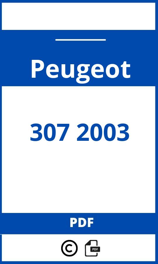 https://www.bedienungsanleitu.ng/peugeot/307-2003/anleitung;Peugeot;307 2003;peugeot-307-2003;peugeot-307-2003-pdf;https://betriebsanleitungauto.com/wp-content/uploads/peugeot-307-2003-pdf.jpg;https://betriebsanleitungauto.com/peugeot-307-2003-offnen/