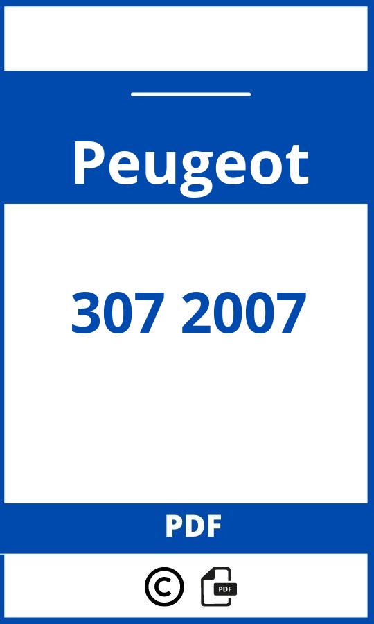 https://www.bedienungsanleitu.ng/peugeot/307-2007/anleitung;Peugeot;307 2007;peugeot-307-2007;peugeot-307-2007-pdf;https://betriebsanleitungauto.com/wp-content/uploads/peugeot-307-2007-pdf.jpg;https://betriebsanleitungauto.com/peugeot-307-2007-offnen/