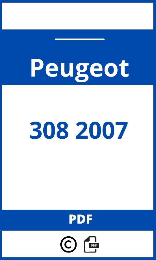https://www.bedienungsanleitu.ng/peugeot/308-2007/anleitung;Peugeot;308 2007;peugeot-308-2007;peugeot-308-2007-pdf;https://betriebsanleitungauto.com/wp-content/uploads/peugeot-308-2007-pdf.jpg;https://betriebsanleitungauto.com/peugeot-308-2007-offnen/