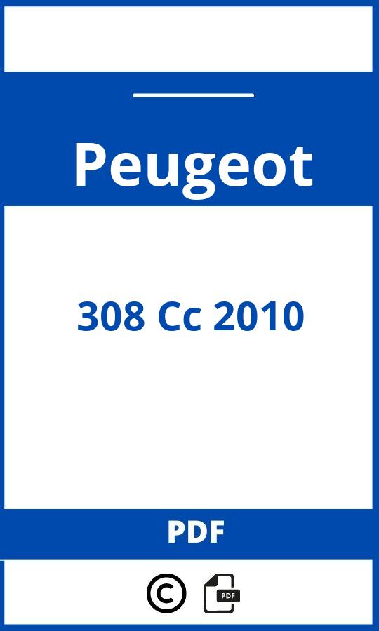 https://www.bedienungsanleitu.ng/peugeot/308-cc-2010/anleitung;Peugeot;308 Cc 2010;peugeot-308-cc-2010;peugeot-308-cc-2010-pdf;https://betriebsanleitungauto.com/wp-content/uploads/peugeot-308-cc-2010-pdf.jpg;https://betriebsanleitungauto.com/peugeot-308-cc-2010-offnen/